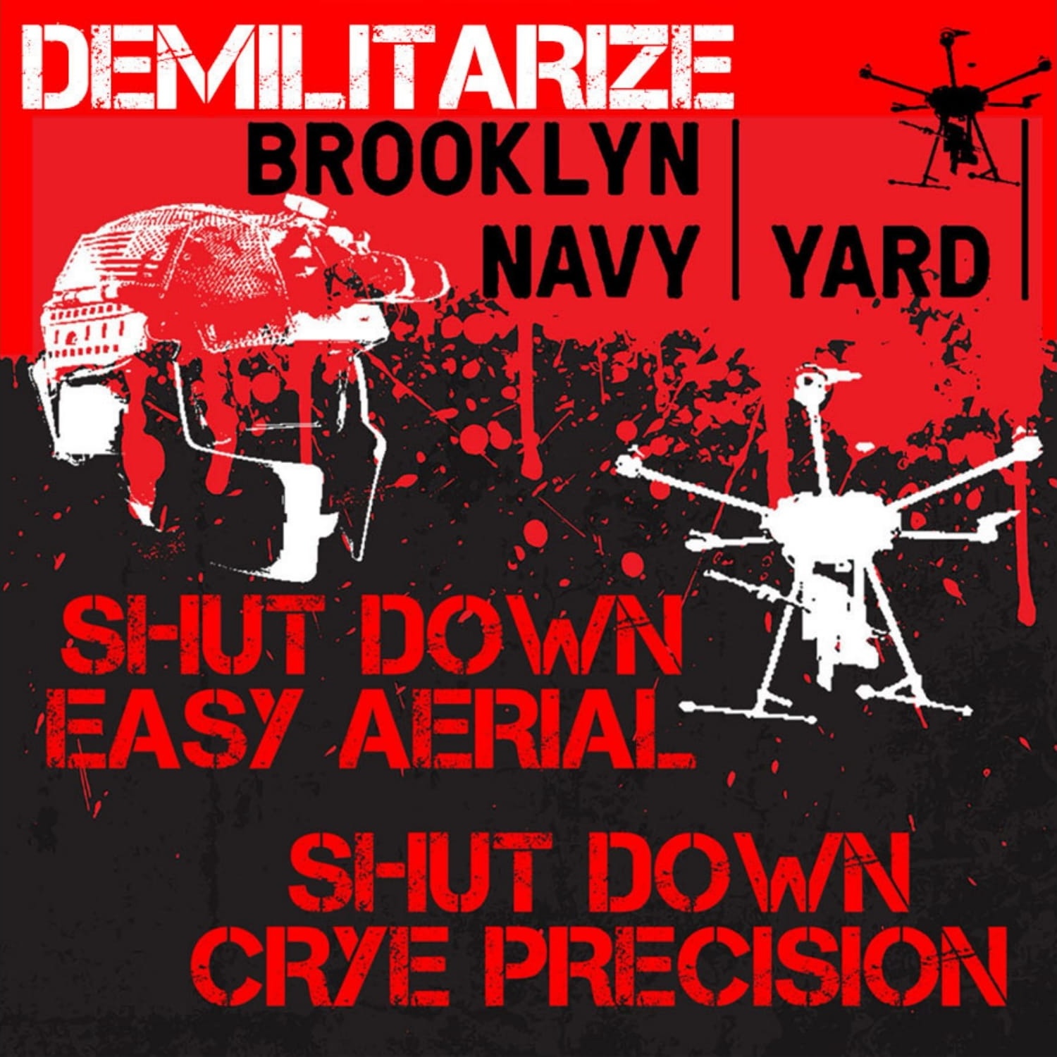 DEMILITARIZE BROOKLYN NAVY YARD—SHUT DOWN EASY AERIAL—SHUT DOWN CRYE PRECISION